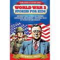 World War 2 Stories for Kids: Unforgettable Stories of Courage, Compassion, and Heroism - Inspiring Tales of Patriotism and Bravery