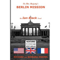 On Her Majesty's Berlin Mission: An Ian Black Novel