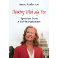 Thinking With My Pen: Speeches from a Life in Diplomacy