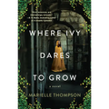 Where Ivy Dares to Grow: A Gothic Time Travel Love Story