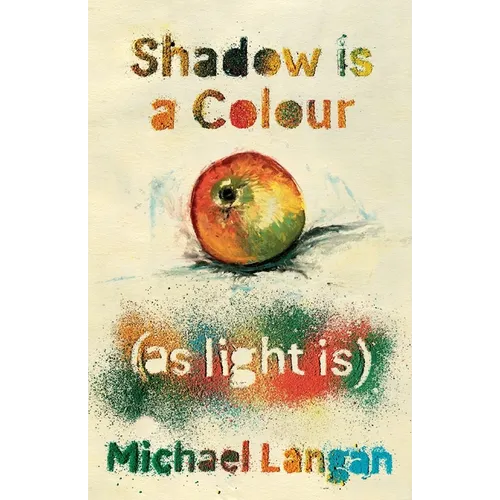 Shadow is a Colour as Light is