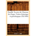 Famille Teyssier de Chaunac Des Farges. Notice Historique Et Généalogique (Éd.1880)