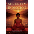 Serenity In Motion, Helping Adults Stay Steady with Stoic Affirmations and Scripture