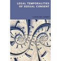 Legal Temporalities of Sexual Consent