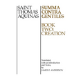 Summa Contra Gentiles: Book Two: Creation