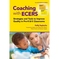 Coaching with Ecers: Strategies and Tools to Improve Quality in Pre-K and K Classrooms