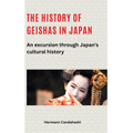 The history of geishas in Japan: An excursion through Japan's cultural history