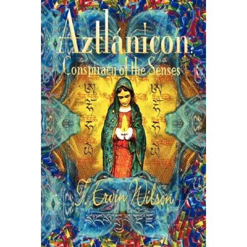 Aztla Nicon: Conspiracy of the Senses