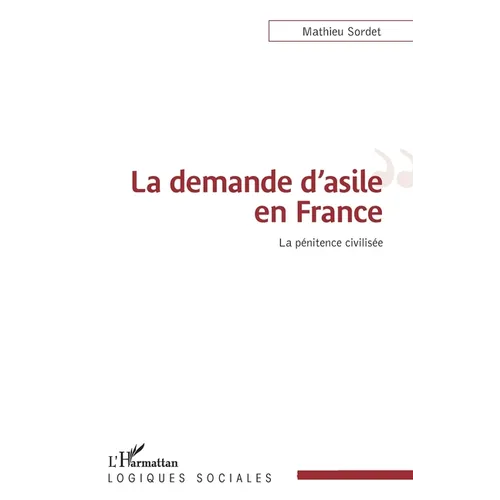 La demande d'asile en France: La pénitence civilisée