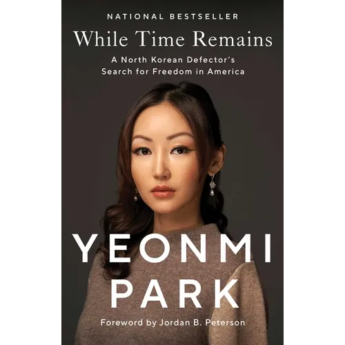 While Time Remains: A North Korean Defector's Search for Freedom in America