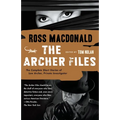 The Archer Files: The Archer Files: The Complete Short Stories of Lew Archer, Private Investigator