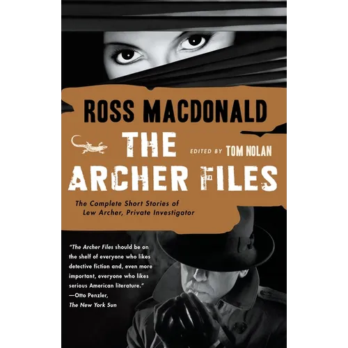 The Archer Files: The Archer Files: The Complete Short Stories of Lew Archer, Private Investigator