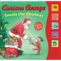 Curious George Sounds Like Christmas Sound Book: A Christmas Holiday Book for Kids