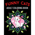 Funny Cats Adult Coloring Book: cute adult coloring books