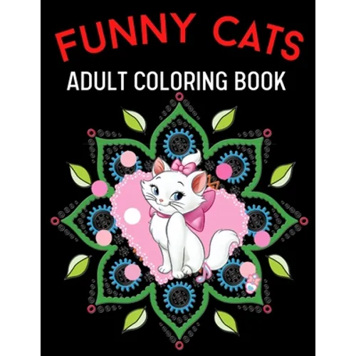 Funny Cats Adult Coloring Book: cute adult coloring books