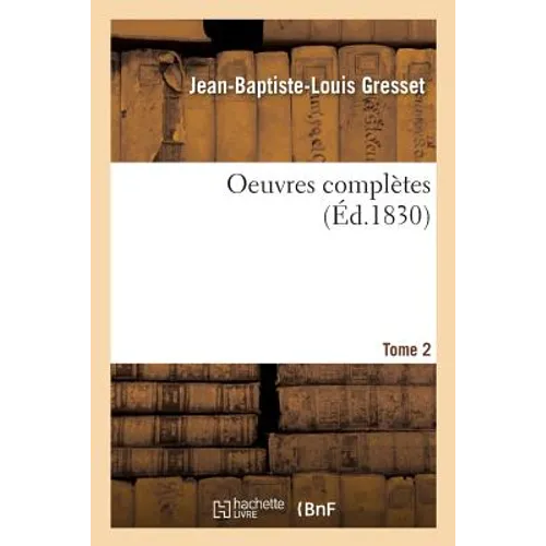 Oeuvres Complètes. Tome 2
