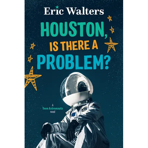 Houston, Is There a Problem?: Teen Astronauts #1