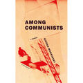 Among Communists: A Memoir