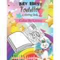My Best Toddler Coloring Book -Color By Letter-: coloring book for kids
