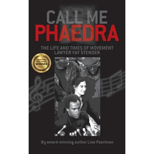 Call Me Phaedra: The Life and Times of Movement Lawyer Fay Stender