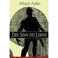 Der Sinn des Lebens: Klassiker der Psychotherapie