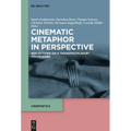 Cinematic Metaphor in Perspective: Reflections on a Transdisciplinary Framework