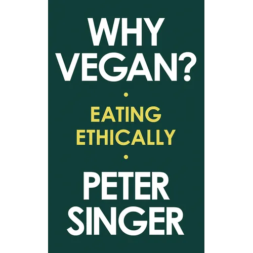 Why Vegan?: Eating Ethically