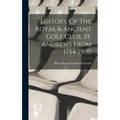 History Of The Royal & Ancient Golf Club, St. Andrews From 1754-1900