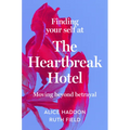 Finding Your Self at the Heartbreak Hotel: Moving Beyond Betrayal