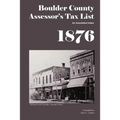 Boulder County Assessor's Tax List 1876: An Annotated Index