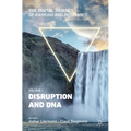 The Digital Journey of Banking and Insurance, Volume I: Disruption and DNA
