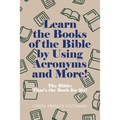 Learn the Books of the Bible by Using Acronyms and More!: The Bible: That's the Book for Me!