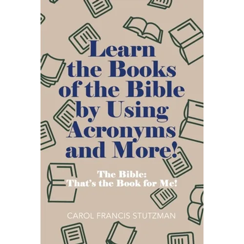 Learn the Books of the Bible by Using Acronyms and More!: The Bible: That's the Book for Me!