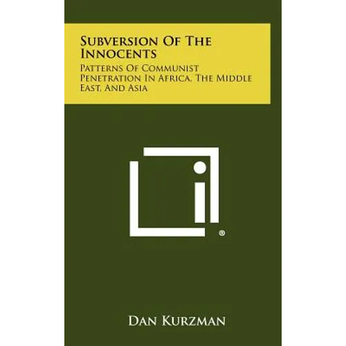 Subversion of the Innocents: Patterns of Communist Penetration in Africa, the Middle East, and Asia