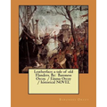 Leatherface; a tale of old Flanders. By: Baroness Orczy. / Emma Orczy / historical NOVEL