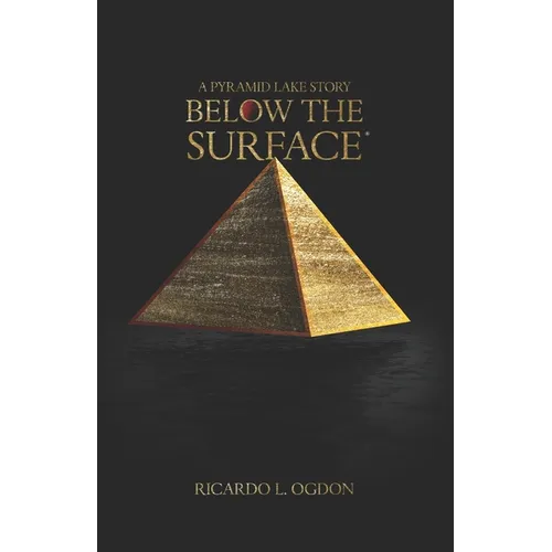 A Pyramid Lake Story: Below the Surface: There is a secret hidden deep underneath Pyramid Lake