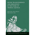 Divine Transcendence and Immanence in the Work of Thomas Aquinas: A Collection of Studies Presented at the Third Conference of the Thomas Instituut Te