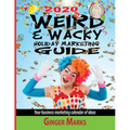 2020 Weird & Wacky Holiday Marketing Guide: Your business marketing calendar of ideas