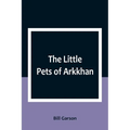 The Little Pets of Arkkhan