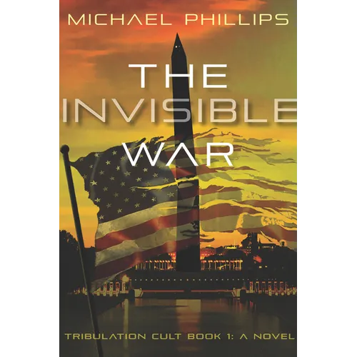 The Invisible War: Tribulation Cult: A Novel Volume 1