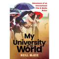 My University of the World: Adventures of an International Film & Media Maker