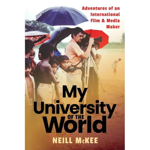 My University of the World: Adventures of an International Film & Media Maker