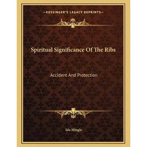 Spiritual Significance Of The Ribs: Accident And Protection