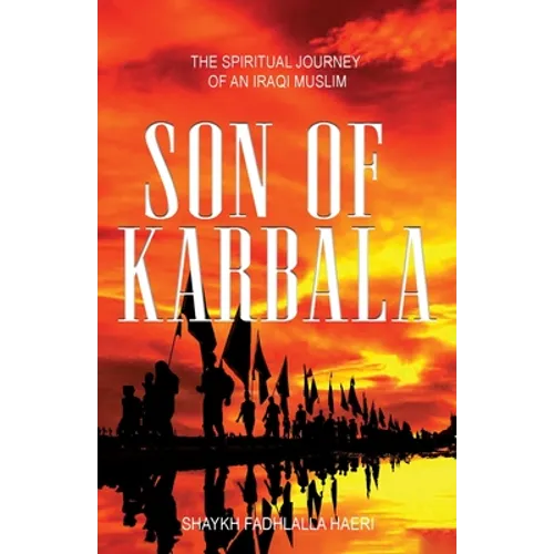 Son of Karbala: The Spiritual Journey of an Iraqi Muslim