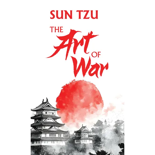 The Art of War: (Original, Unabridged Classic, Premium Hardbound Collector's Edition, Ideal for Gifting)