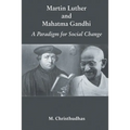 Martin Luther and Mahatma Gandhi: A Paradign of Social Change