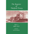 The Register of Thetford Priory: Part 1: 1482-1517