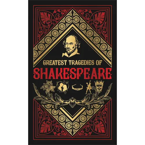 Greatest Tragedies of Shakespeare (Deluxe Hardbound Edition)