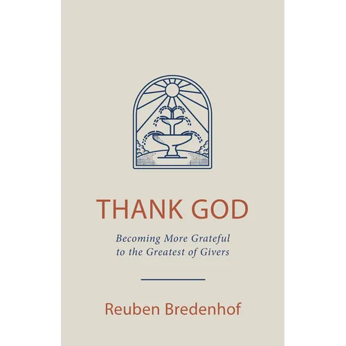 Thank God: Becoming More Grateful to the Greatest of Givers