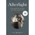 Afterlight: In Search of Poetry, History, and Home